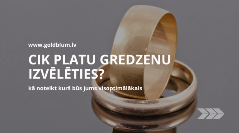Cik platu gredzenu izvēlēties