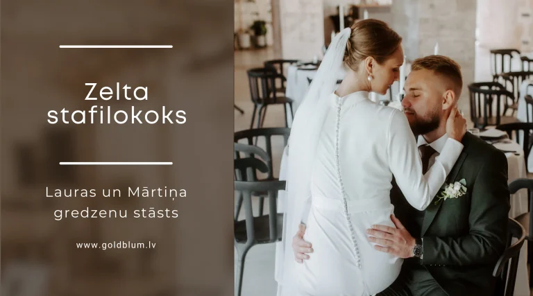 Zelta Stafilokoks Zelta laulības gredzenos – Lauras un Mārtiņa stāsts